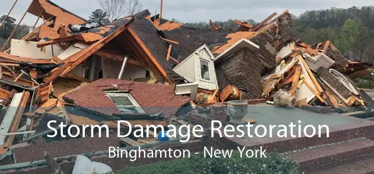 Storm Damage Restoration Binghamton - New York