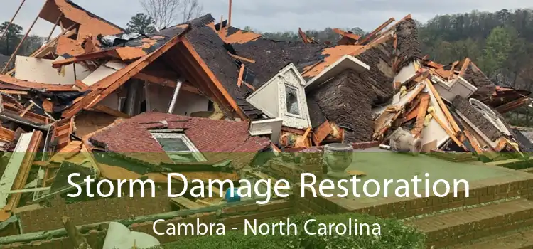 Storm Damage Restoration Cambra - North Carolina