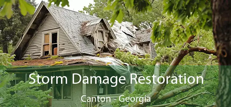 Storm Damage Restoration Canton - Georgia