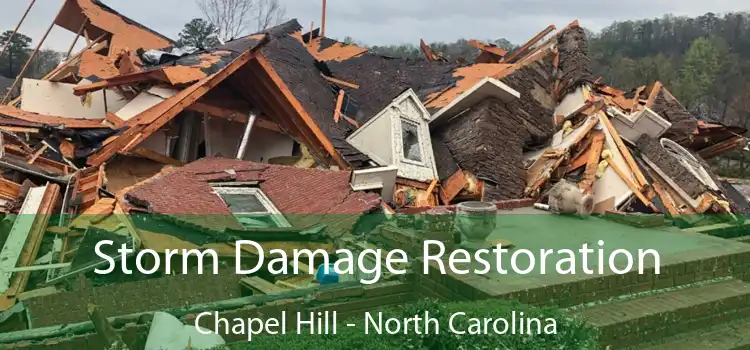 Storm Damage Restoration Chapel Hill - North Carolina