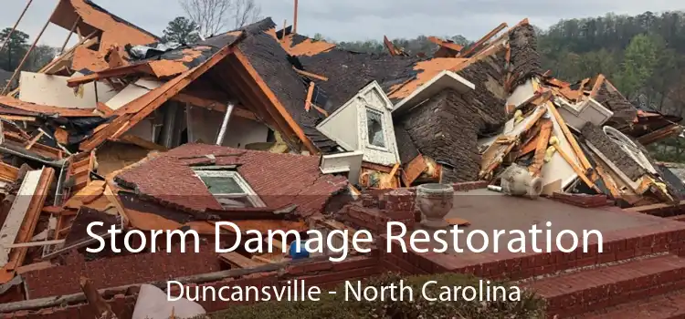 Storm Damage Restoration Duncansville - North Carolina