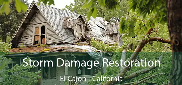 Storm Damage Restoration El Cajon - California