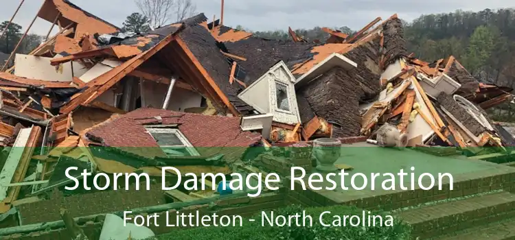 Storm Damage Restoration Fort Littleton - North Carolina