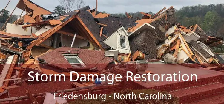 Storm Damage Restoration Friedensburg - North Carolina