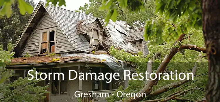 Storm Damage Restoration Gresham - Oregon