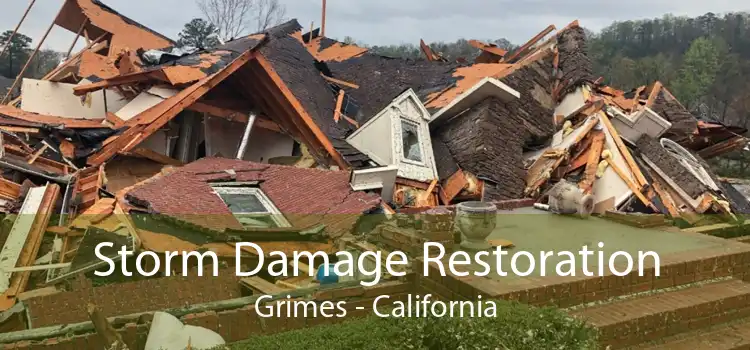 Storm Damage Restoration Grimes - California