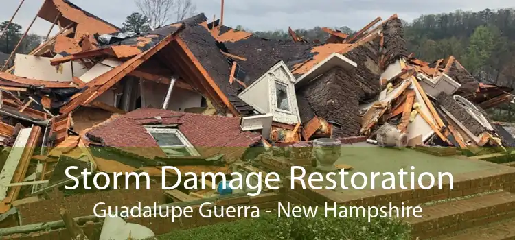 Storm Damage Restoration Guadalupe Guerra - New Hampshire