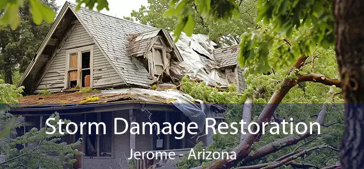 Storm Damage Restoration Jerome - Arizona