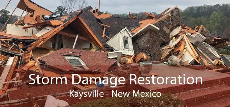 Storm Damage Restoration Kaysville - New Mexico