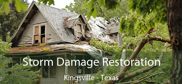 Storm Damage Restoration Kingsville - Texas