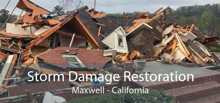 Storm Damage Restoration Maxwell - California