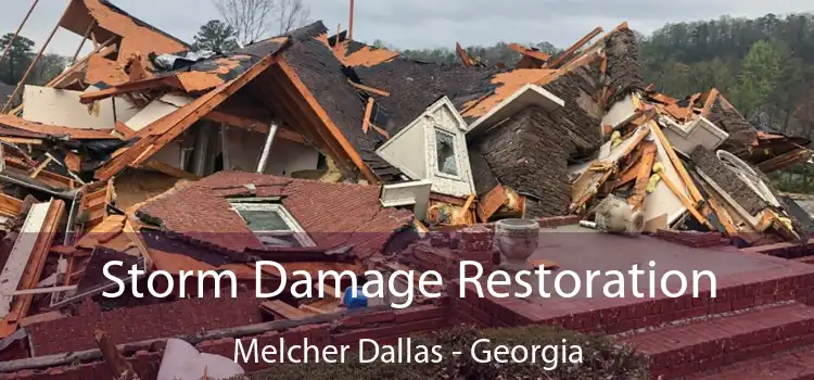 Storm Damage Restoration Melcher Dallas - Georgia