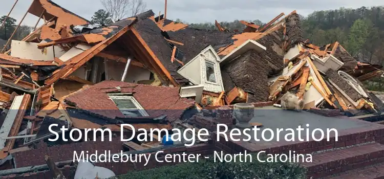 Storm Damage Restoration Middlebury Center - North Carolina