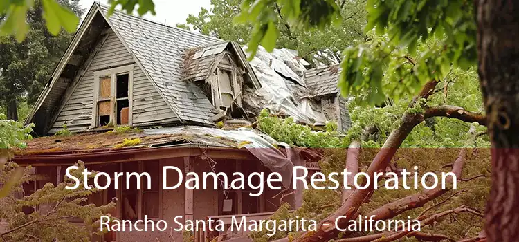 Storm Damage Restoration Rancho Santa Margarita - California