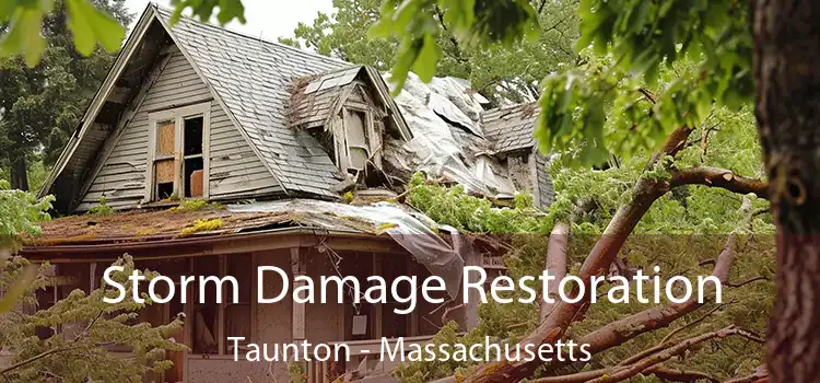 Storm Damage Restoration Taunton - Massachusetts