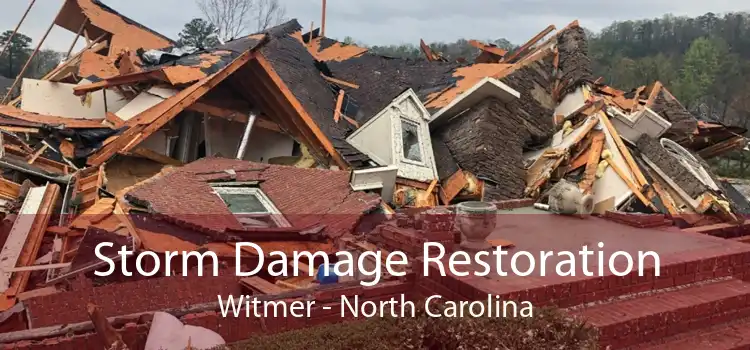 Storm Damage Restoration Witmer - North Carolina