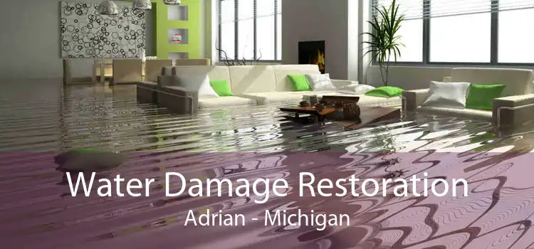 Water Damage Restoration Adrian - Michigan