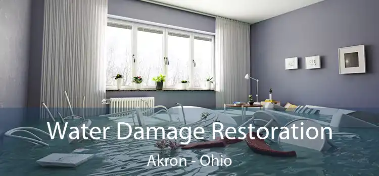 Water Damage Restoration Akron - Ohio