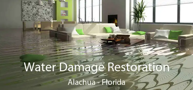 Water Damage Restoration Alachua - Florida