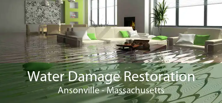 Water Damage Restoration Ansonville - Massachusetts