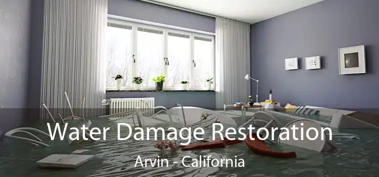 Water Damage Restoration Arvin - California