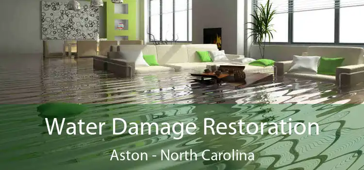 Water Damage Restoration Aston - North Carolina