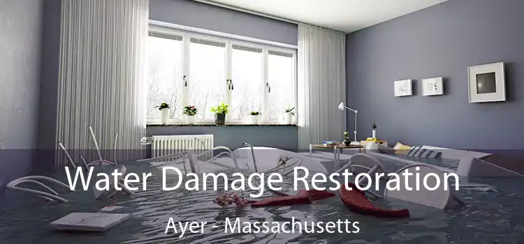 Water Damage Restoration Ayer - Massachusetts