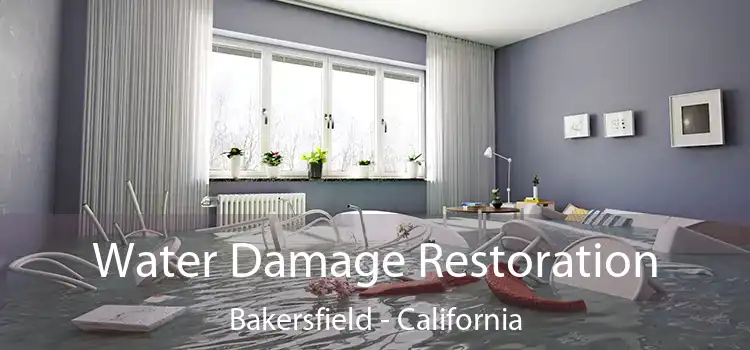 Water Damage Restoration Bakersfield - California