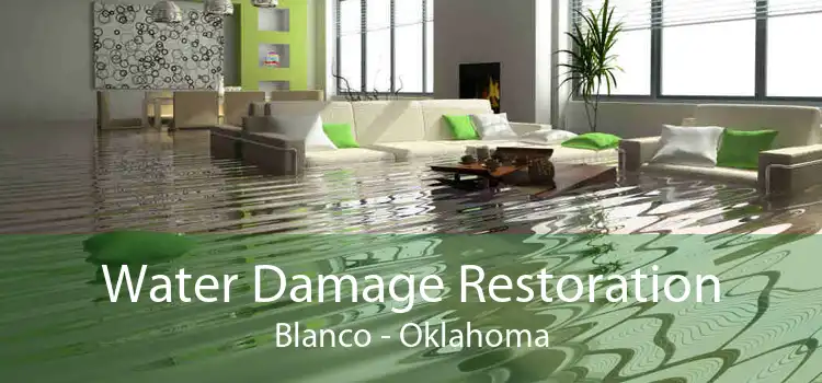 Water Damage Restoration Blanco - Oklahoma