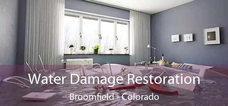 Water Damage Restoration Broomfield - Colorado