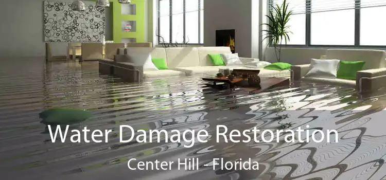 Water Damage Restoration Center Hill - Florida