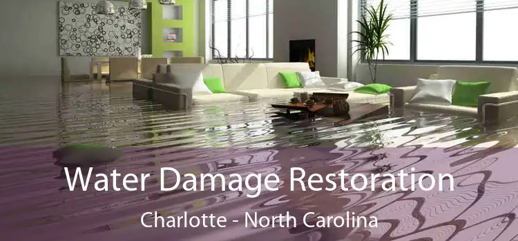 Water Damage Restoration Charlotte - North Carolina