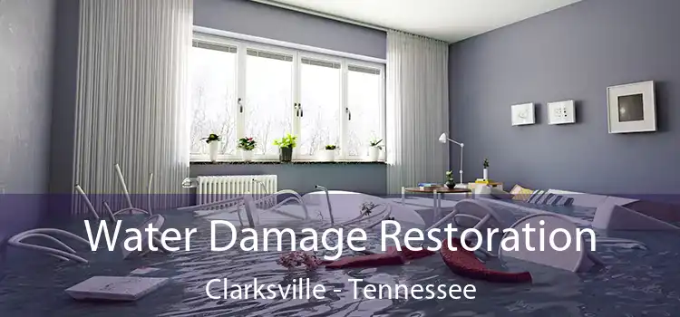 Water Damage Restoration Clarksville - Tennessee