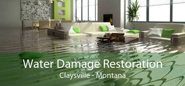 Water Damage Restoration Claysville - Montana