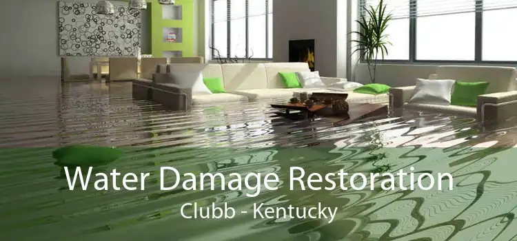 Water Damage Restoration Clubb - Kentucky