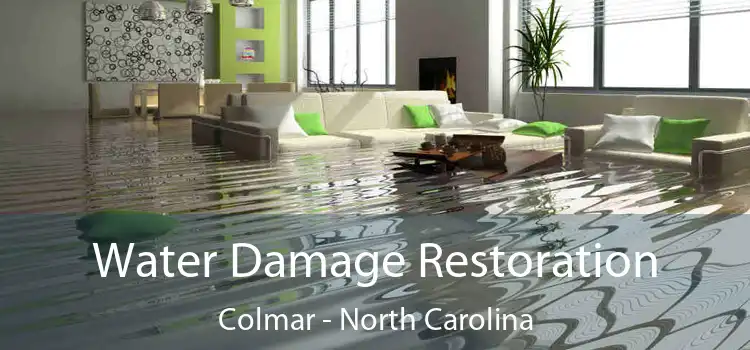 Water Damage Restoration Colmar - North Carolina