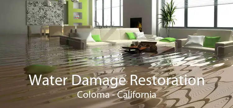 Water Damage Restoration Coloma - California