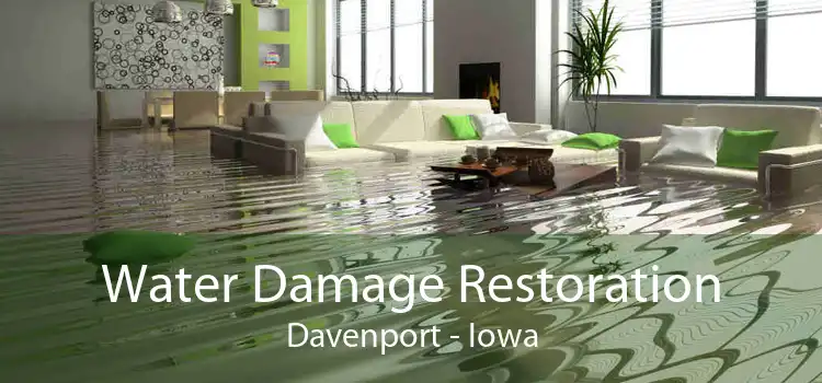 Water Damage Restoration Davenport - Iowa