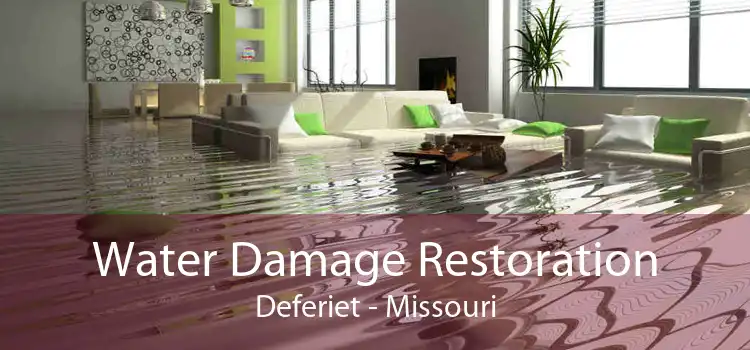 Water Damage Restoration Deferiet - Missouri