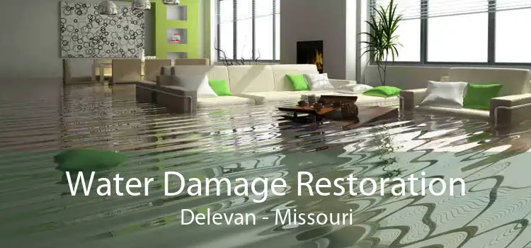 Water Damage Restoration Delevan - Missouri