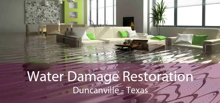 Water Damage Restoration Duncanville - Texas