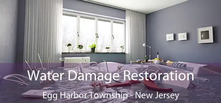 Water Damage Restoration Egg Harbor Township - New Jersey