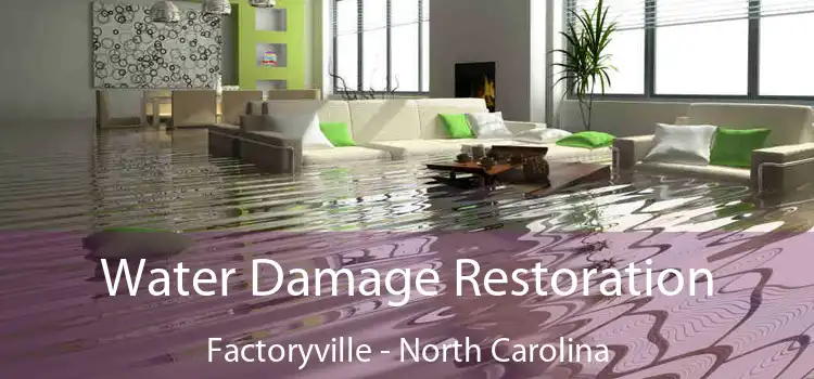 Water Damage Restoration Factoryville - North Carolina