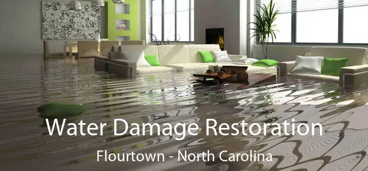 Water Damage Restoration Flourtown - North Carolina