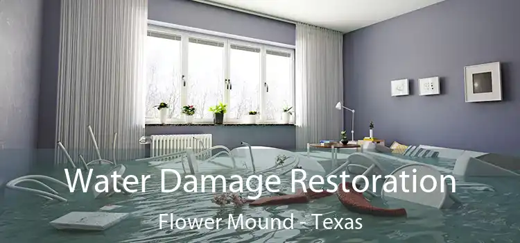 Water Damage Restoration Flower Mound - Texas