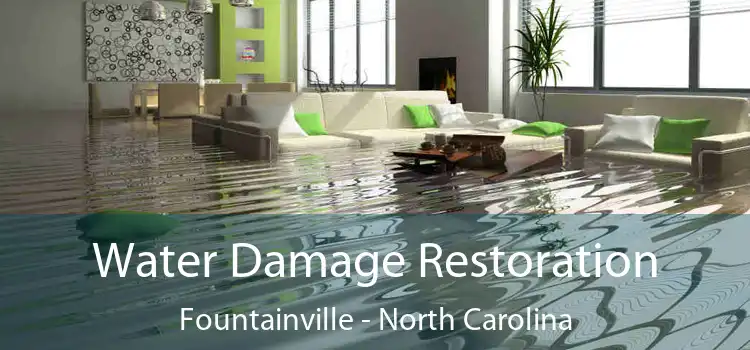 Water Damage Restoration Fountainville - North Carolina