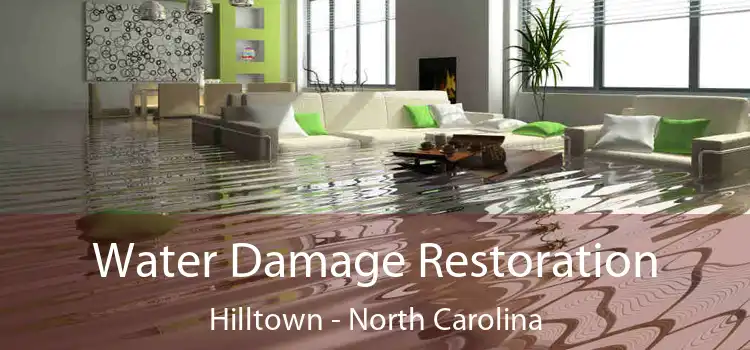 Water Damage Restoration Hilltown - North Carolina