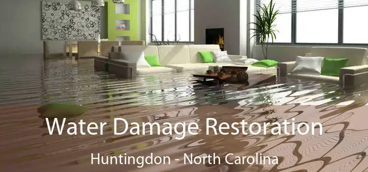 Water Damage Restoration Huntingdon - North Carolina