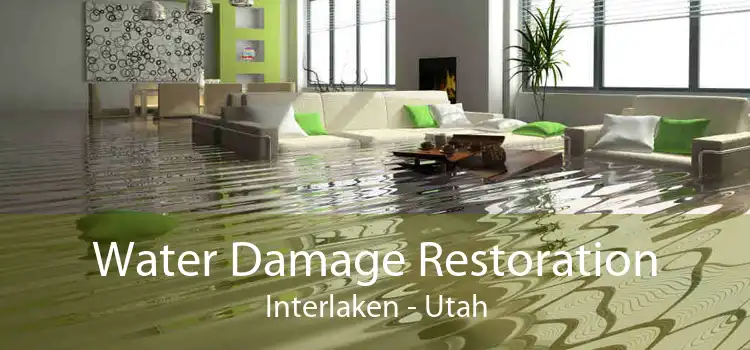 Water Damage Restoration Interlaken - Utah