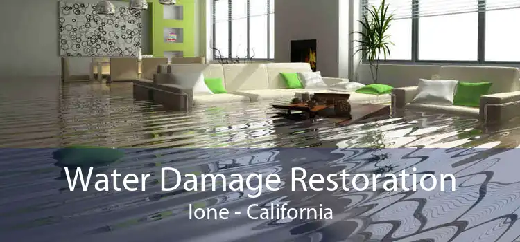 Water Damage Restoration Ione - California